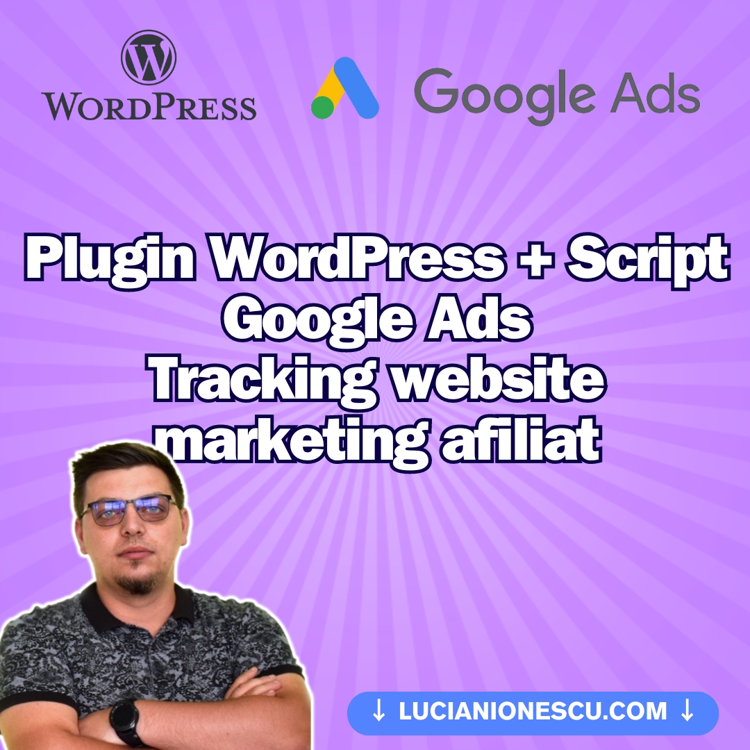 Plugin Wordpress + Script Google Ads pentru tracking website marketing afiliat