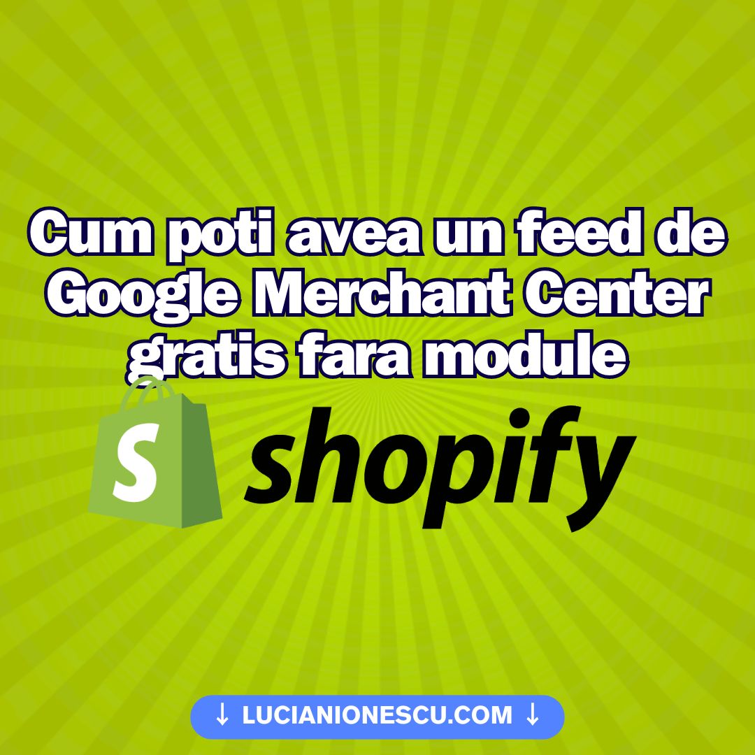 Cum poti avea un feed de Google Merchant Center gratis fara module